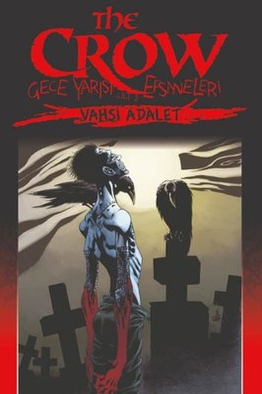 The Crow Cilt 3: Gece Yarısı Efsaneleri - Vahşi Adalet | Presstij Kitap