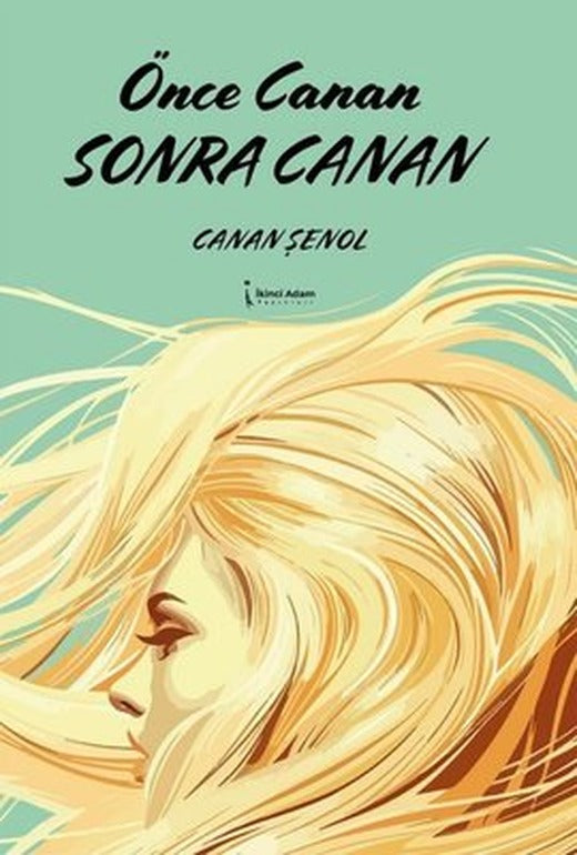 Önce Canan Sonra Canan | İkinci Adam Yayınları (İnce Kapak)