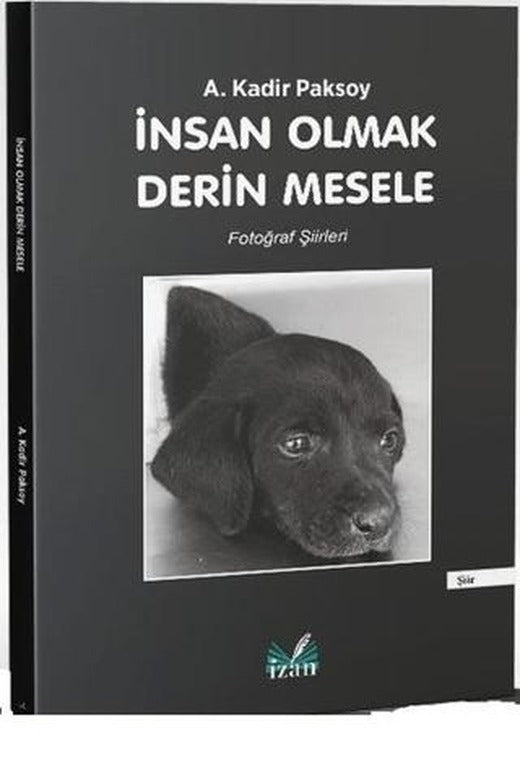 İnsan Olmak Derin Mesele | İzan Yayıncılık (Ciltsiz)