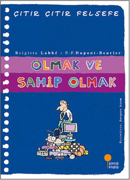 Çıtır Çıtır Felsefe 27 - Olmak ve Sahip Olmak | Günışığı Yayınları