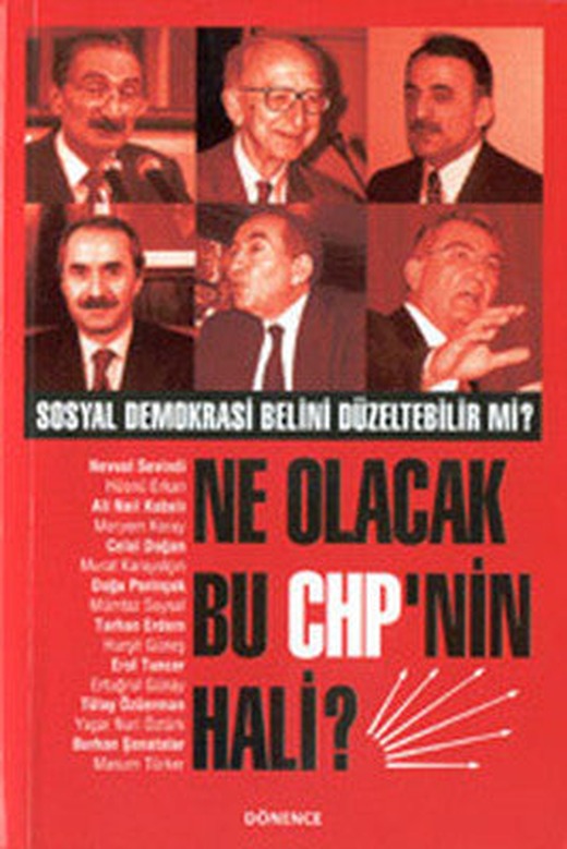 Ne Olacak Bu CHP'nin Hali | Dönence Basım ve Yayın Hizmetleri