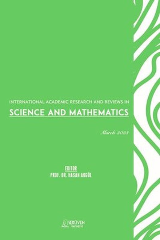Science and Mathematics - International Academic Research and Reviews in - March 2023 | Serüven Yayınevi
