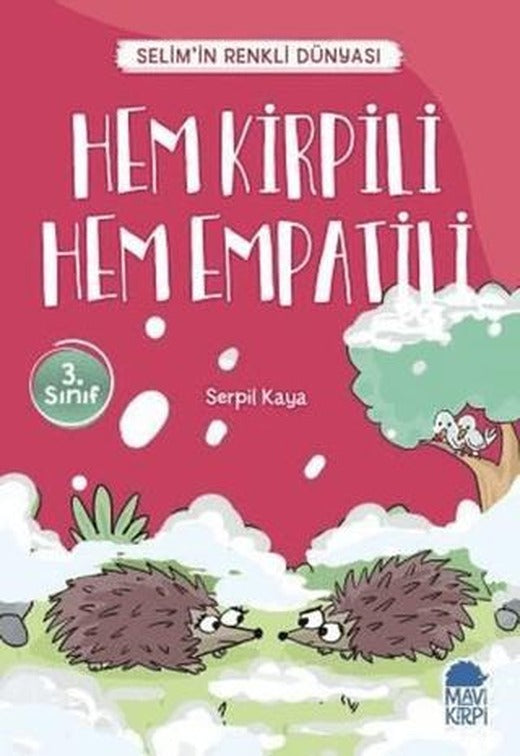 Hem Kirpili Hem Empatili - Selim’in Renkli Dünyası / 3. Sınıf Okuma Kitabı