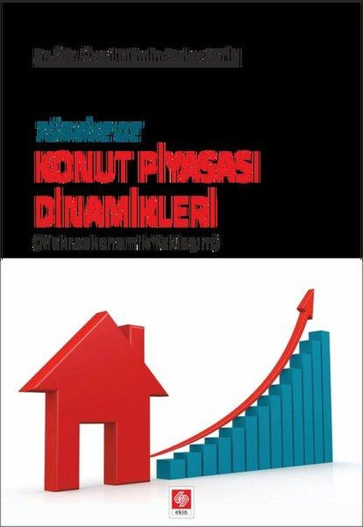 Türkiyede Konut Piyasası Dinamikleri | Ekin Basım Yayın (İnce Kapak)