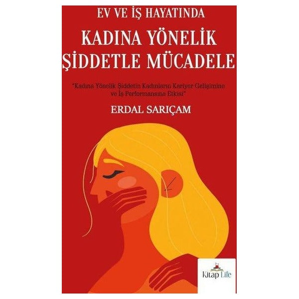 Ev ve İş Hayatında Kadına Yönelik Şiddetle Mücadele | Kitap Life (İnce Kapak)