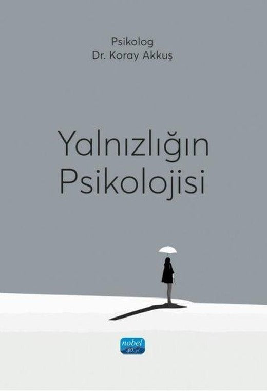 Yalnızlığın Psikolojisi | Nobel Akademik Yayıncılık (İnce Kapak)