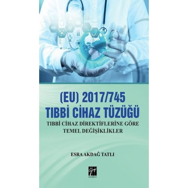 (EU) 2017/745 Tıbbi Cihaz Tüzüğü | Gazi Kitabevi (Ciltsiz)