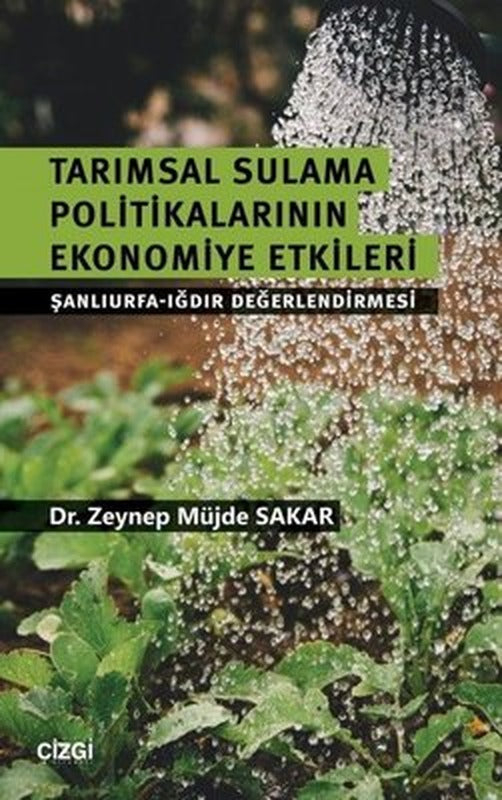 Tarımsal Sulama Politikalarının Ekonomiye Etkileri | Çizgi Kitapevi