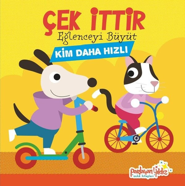 Çek İttir Eğlenceyi Büyüt Kim Daha Hızlı | Parlayan Yıldız (Ciltli)