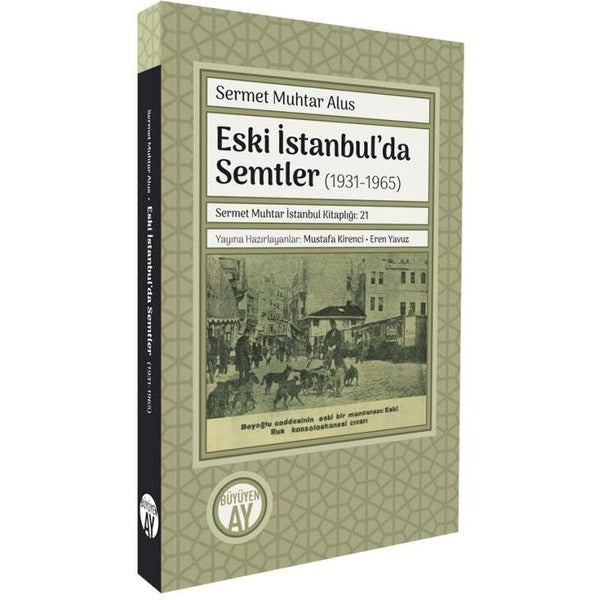 Eski İstanbul'da Semtler (1931 - 1965) | Büyüyenay Yayınları (İnce Kapak)