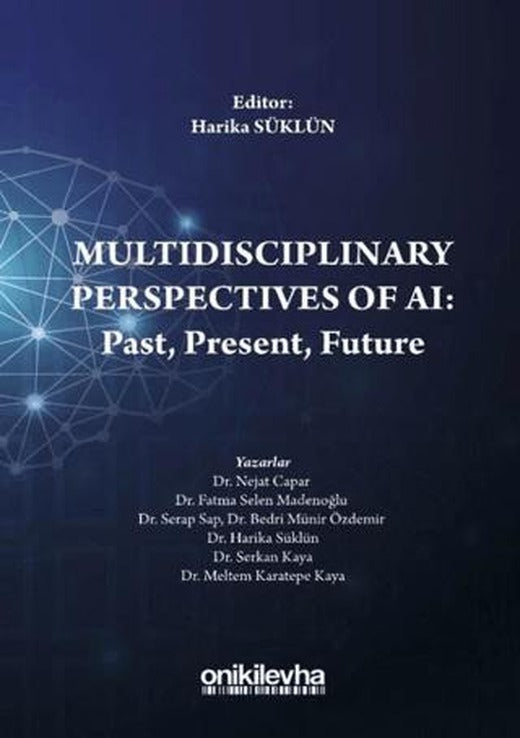 Multidisciplinary Perspectives of AI: Past, Present, Future | On İki Levha Yayınları (Ciltsiz)