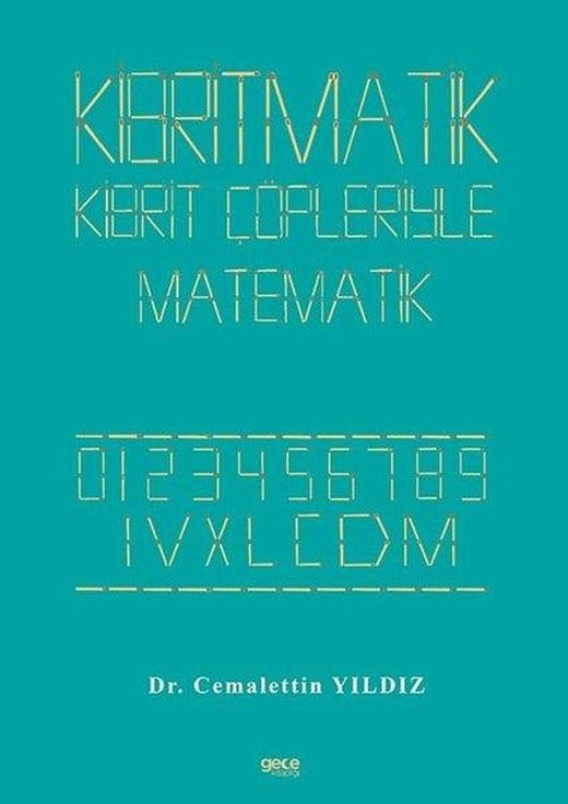 Kibritmatik - Kibrit Çöpleriyle Matematik | Gece Kitaplığı (İnce Kapak)