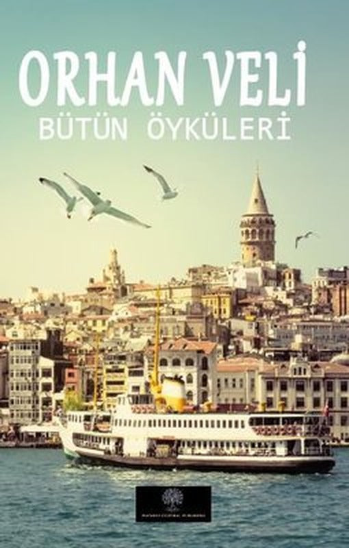 Orhan Veli - Bütün Öyküleri | Platanus Publishing