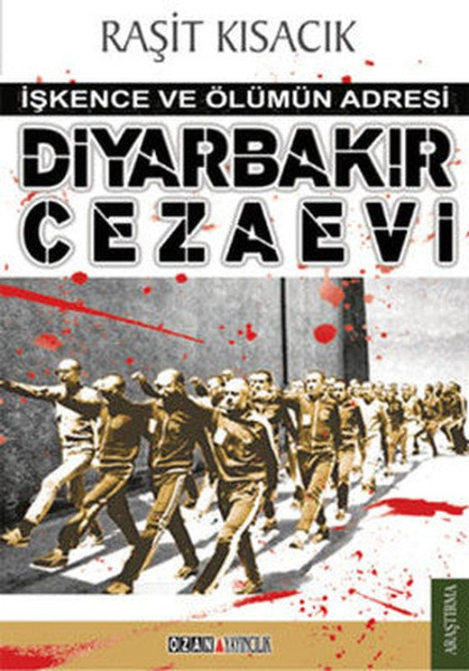 Diyarbakır Cezaevi-İşkence ve Ölümü | Ozan Yayıncılık