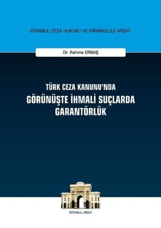 Türk Ceza Kanunu'nda Görünüşte İhmali Suçlarda Garantörlük | On İki Levha Yayınları (Ciltli)