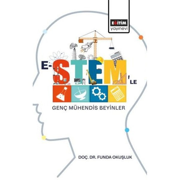 E-STEM'le Genç Mühendis Beyinler | Eğitim Yayınevi (İnce Kapak)