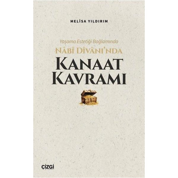 Yaşama Estetiği Bağlamında Nabi Divan'ında Kanaat Kavramı | Çizgi Kitabevi (İnce Kapak)