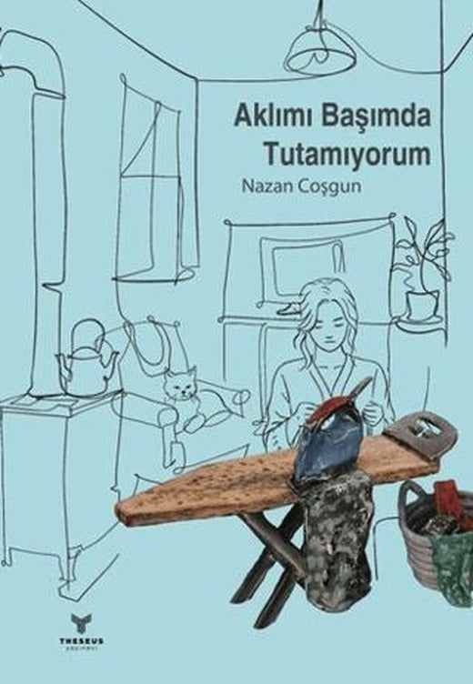 Aklımı Başımda Tutamıyorum | Theseus Yayınevi (Ciltsiz)