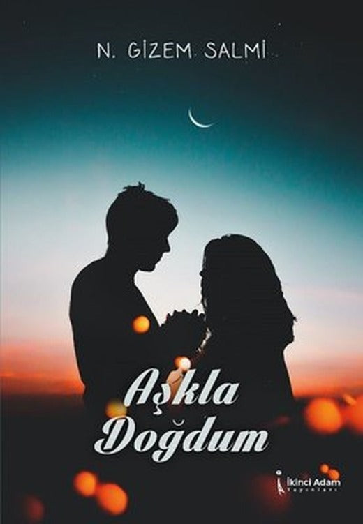 Aşkla Doğdum | İkinci Adam Yayınları