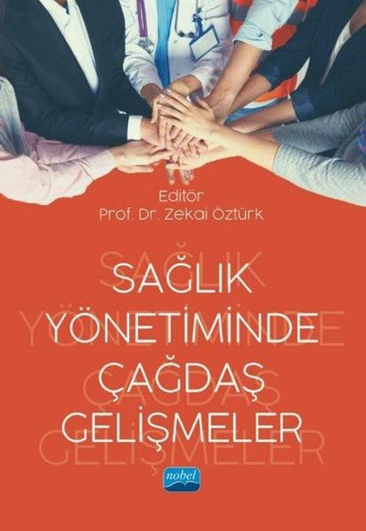 Sağlık Yönetiminde Çağdaş Gelişmeler | Nobel Akademik Yayıncılık (İnce Kapak)