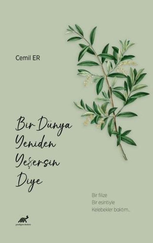 Bir Dünya Yeniden Yeşersin Diye