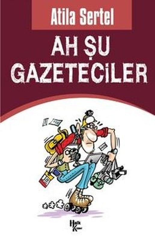 Ah Şu Gazeteciler | Halk Kitabevi