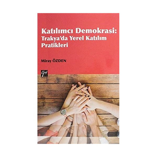 Katılımcı Demokrasi - Trakya'da Yerel Katılım Pratikleri