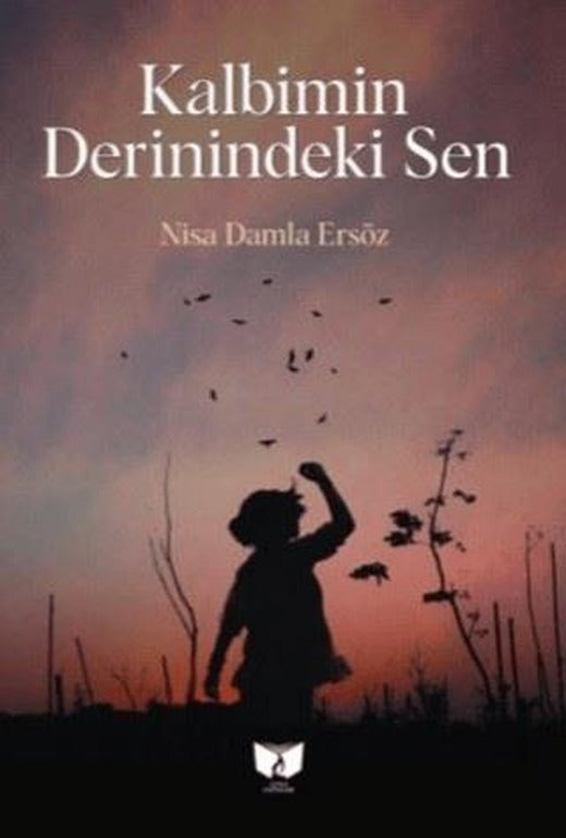 Kalbimin Derinindeki Sen | Ateş Yayınları (Ciltsiz)