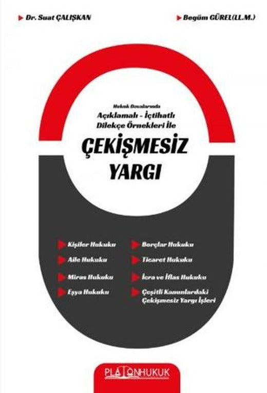 Hukuk Davalarında Açıklamalı İçtihatlı Dilekçe Örnekleri ile Çekişmesiz Yargı