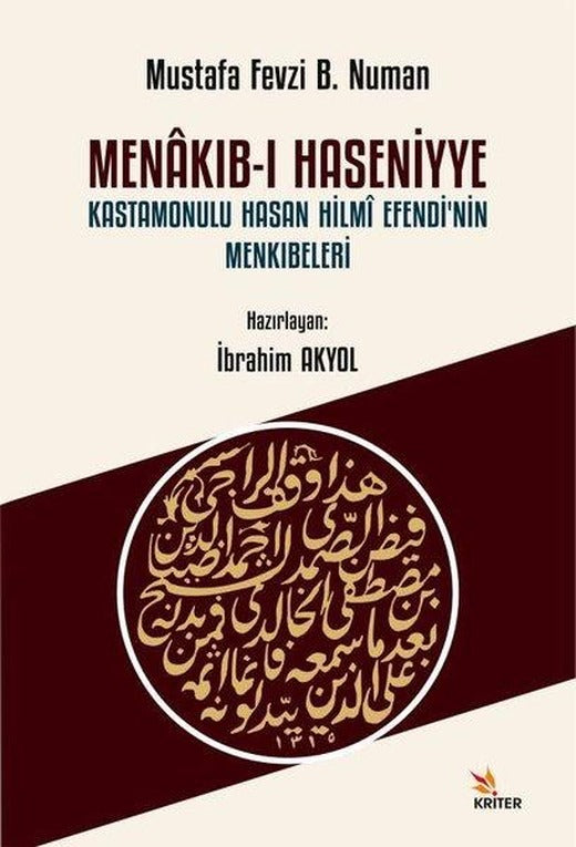 Menakıb-ı Haseniyye Kastamonulu Hasan Hilmi Efendi'nin Menkıbeleri | Kriter (İnce Kapak)