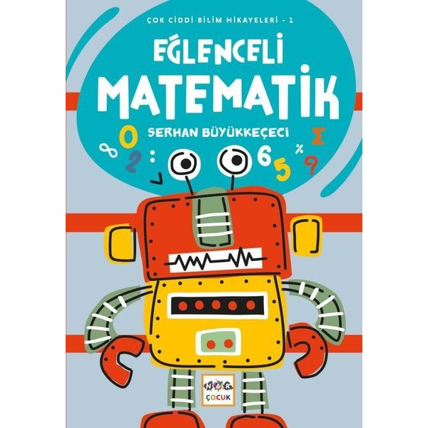 Eğlenceli Matematik - Çok Ciddi Bilim Hikayeleri 1 | Nar Çocuk (İnce Kapak)