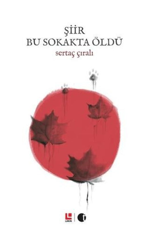 Şiir Bu Sokakta Öldü | Lakin Yayınları (Ciltsiz)