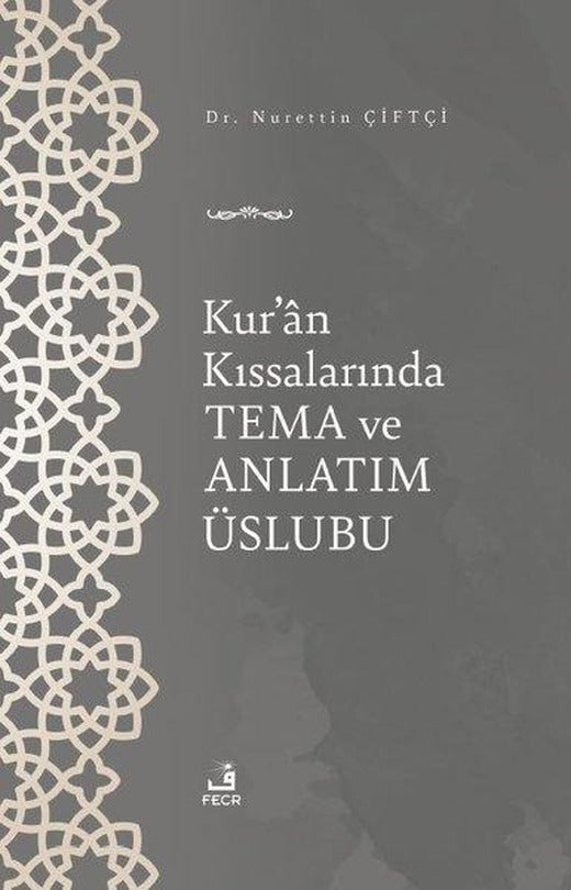 Kur'an Kıssalarında Tema ve Anlatım Üslubu | Fecr Yayınları (İnce Kapak)