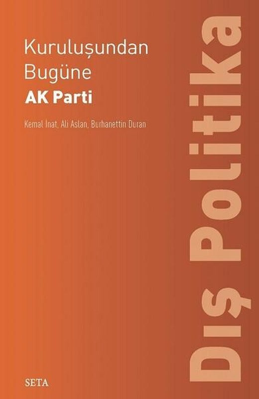 Kuruluşundan Bugüne Ak Parti-Dış Politika | Seta Yayınları (İnce Kapak)