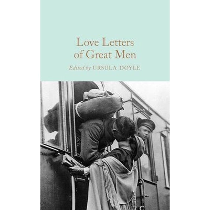 Love Letters of Great Men (Macmillan Collector's Library) | Collectors Library