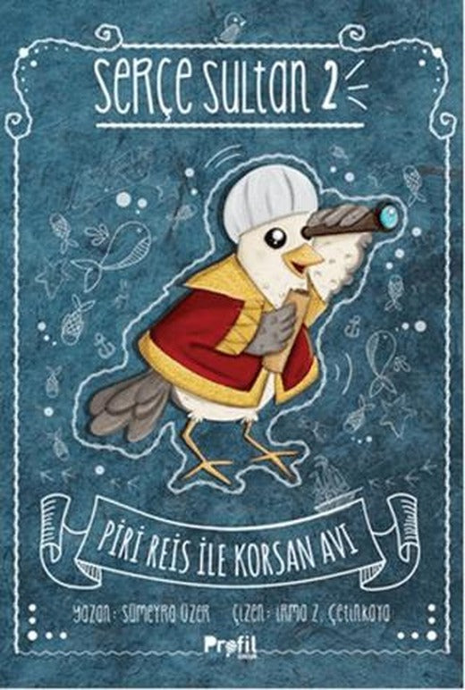 Serçe Sultan 2 - Piri Reis İle Korsan Avı