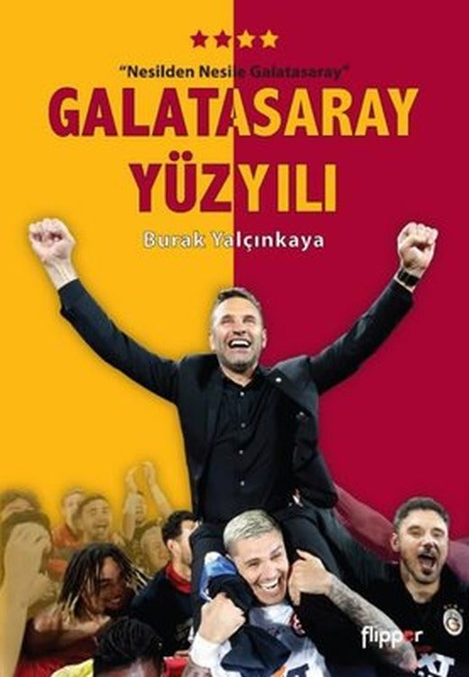 Galatasaray Yüzyılı - Nesilden Nesile Galatasaray - Poster Hediyeli! | Flipper Yayıncılık
