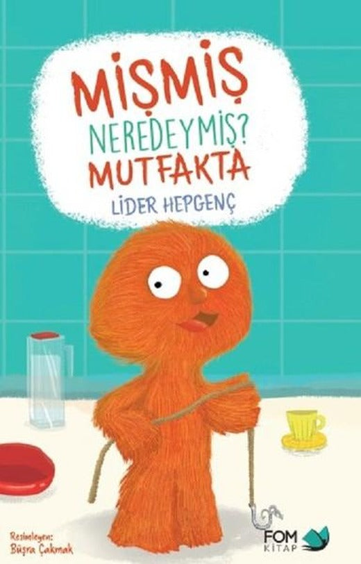 Mişmiş Neredeymiş?-Mutfakta | Fom Kitap (İnce Kapak)