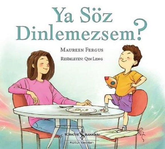 Ya Söz Dinlemezsem? | İş Bankası Kültür Yayınları