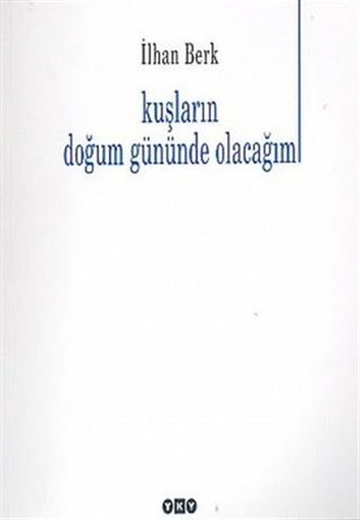 Kuşların Doğum Gününde Olacağım | Yapı Kredi Yayınları