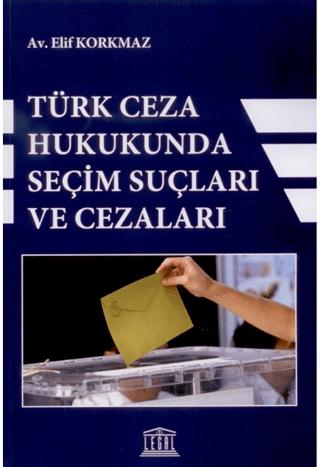Türk Ceza Hukukunda Seçim Suçları ve Cezaları