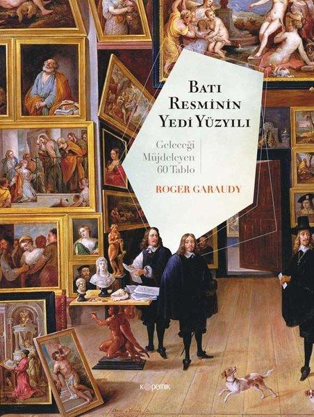 Batı Resminin Yedi Yüzyılı - Geleceği Müjdeleyen 60 Tablo | Kopernik Kitap (İnce Kapak)  - Resim 1