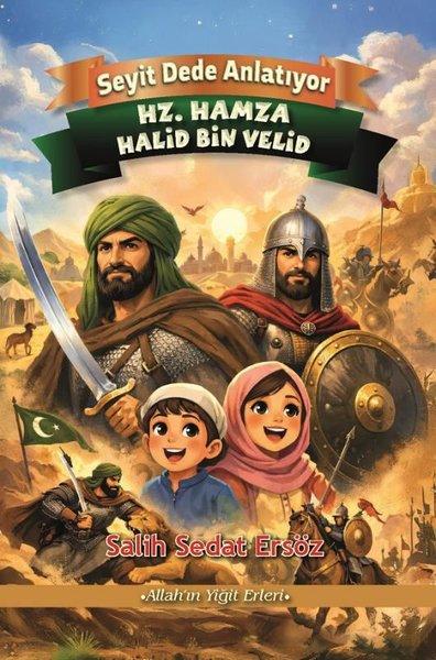 Hz. Hamza - Halid bin Velid - Allah'ın Yiğit Erleri - Seyit Dede Anlatıyor | cimKitap (İnce Kapak)  - Resim 1