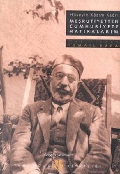 Meşrutiyetten Cumhuriyete HatıralarımHüseyin Kazım Kadri | Dergah Yayınları (İnce Kapak)  - Resim 1