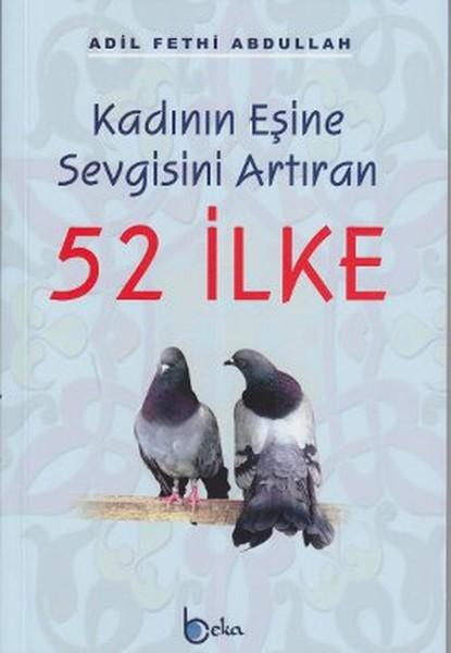 Kadının Eşine Sevgisini Arttıran 52 İlke | Beka Yayınları (İnce Kapak)  - Resim 1