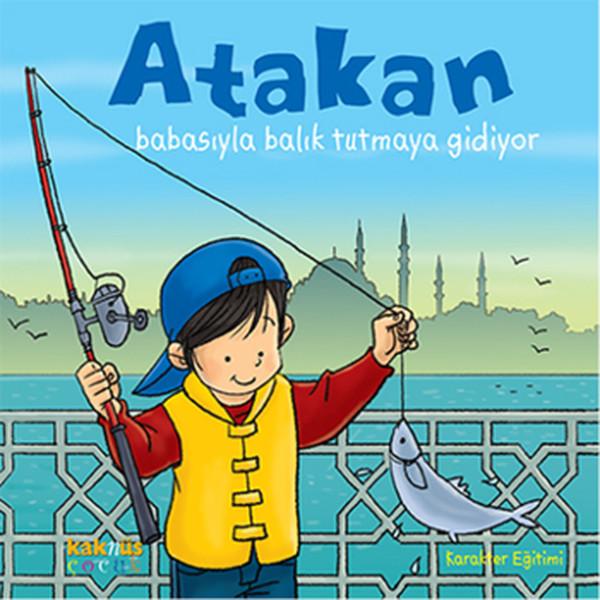Atakan Babasıyla Balık Tutmaya Gidiyor | Kaknüs Yayınları (İnce Kapak)  - Resim 1