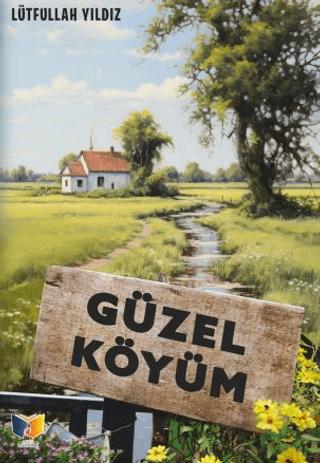 Güzel Köyüm | Ateş Yayınları (Ciltsiz)  - Resim 1