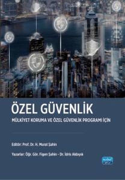 Özel Güvenlik - Mülkiyet Koruma ve Özel Güvenlik Programı İçin | Nobel Akademik Yayıncılık (İnce Kapak)  - Resim 1