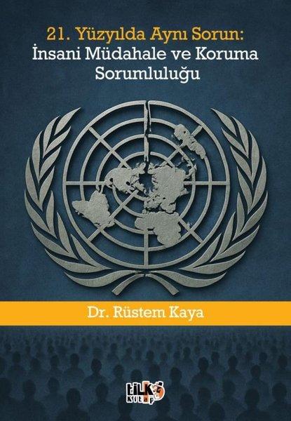 21. Yüzyılda Aynı Sorun: İnsani Müdahale ve Koruma Sorumluluğu | Tilki Kitap (İnce Kapak)  - Resim 1