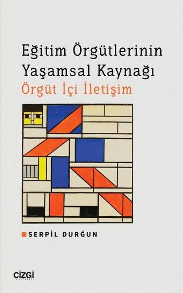 Eğitim Örgütlerinin Yaşamsal Kaynağı Örgüt İçi İletişim | Çizgi Kitabevi (İnce Kapak)  - Resim 1